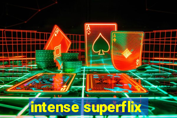 intense superflix