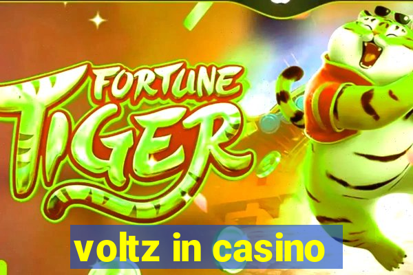 voltz in casino