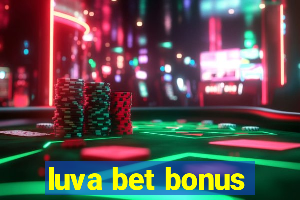 luva bet bonus