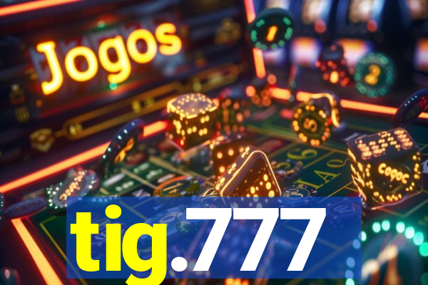 tig.777