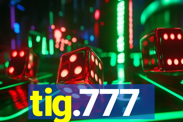 tig.777