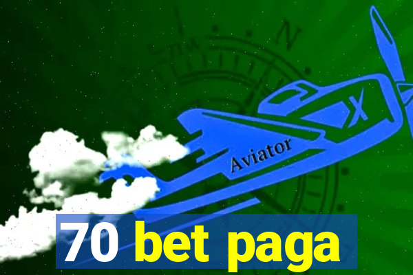 70 bet paga