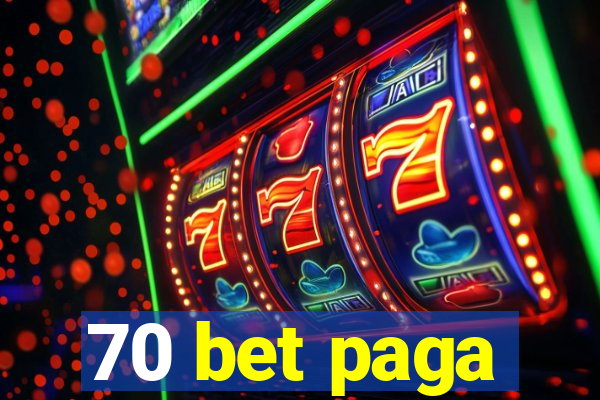 70 bet paga