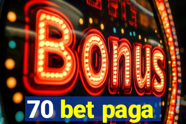 70 bet paga