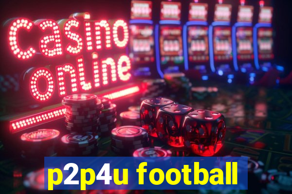 p2p4u football