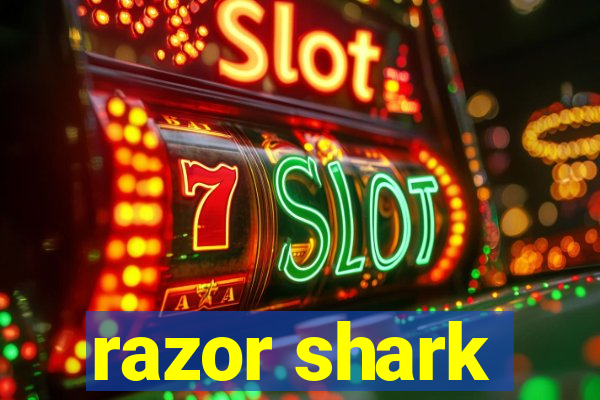 razor shark