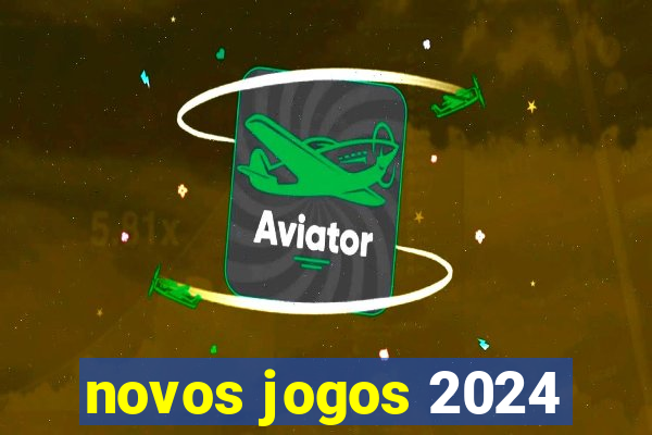 novos jogos 2024