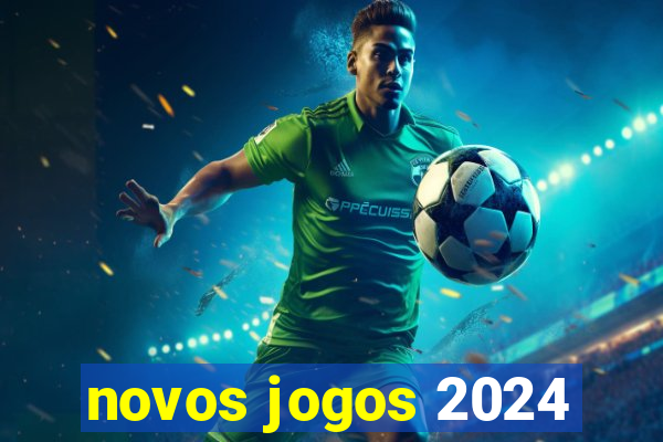 novos jogos 2024