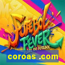 coroas .com