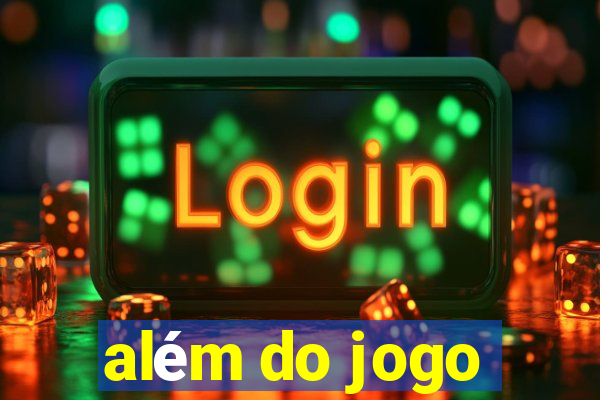 além do jogo