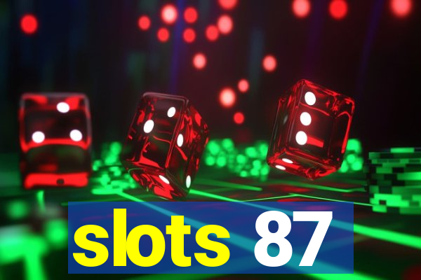 slots 87