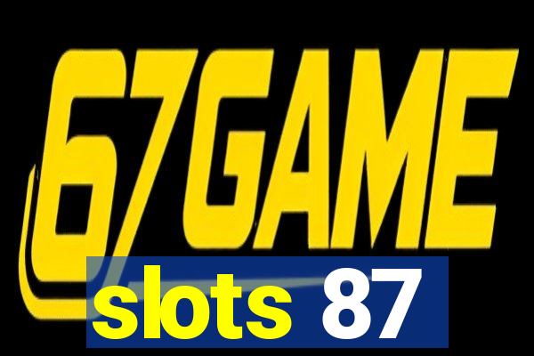 slots 87