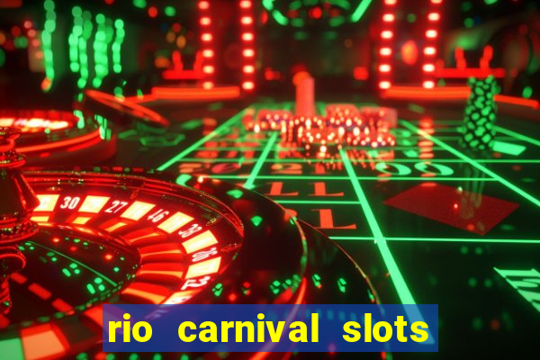 rio carnival slots paga mesmo