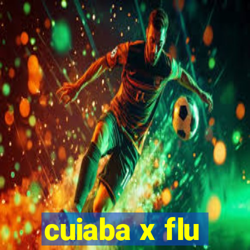 cuiaba x flu