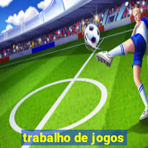 trabalho de jogos