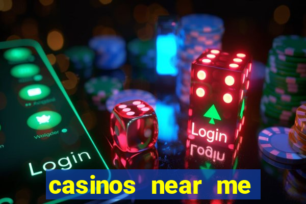 casinos near me with slot machines