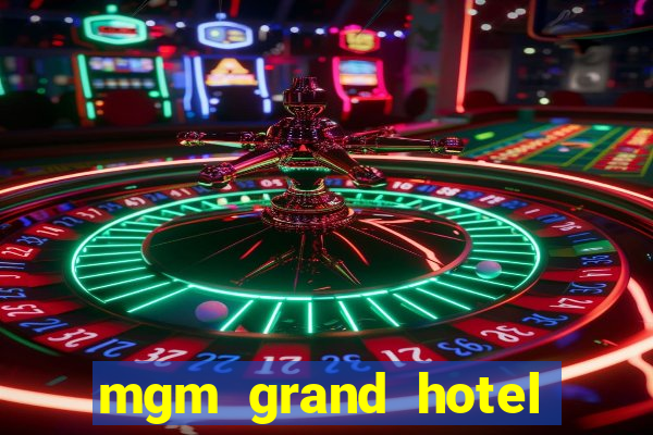 mgm grand hotel casino las vegas