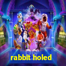 rabbit holed