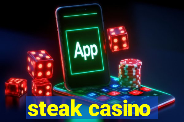 steak casino