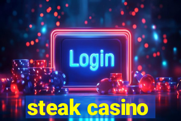 steak casino