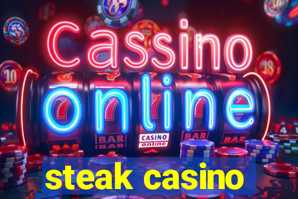 steak casino