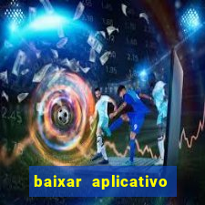 baixar aplicativo de aposta de jogo de futebol