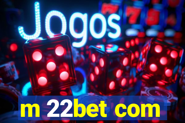 m 22bet com