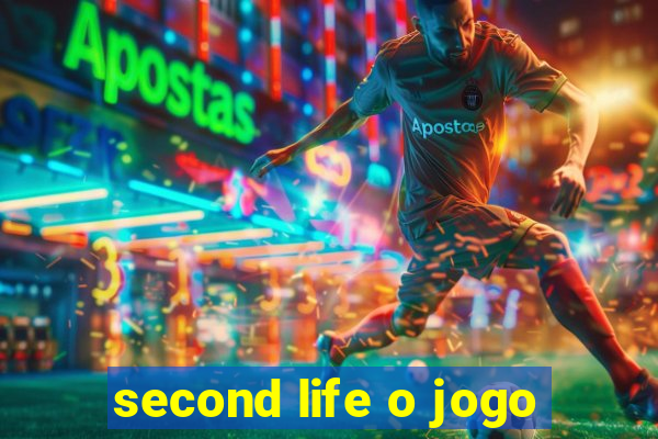 second life o jogo