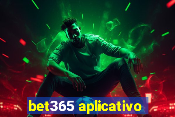 bet365 aplicativo