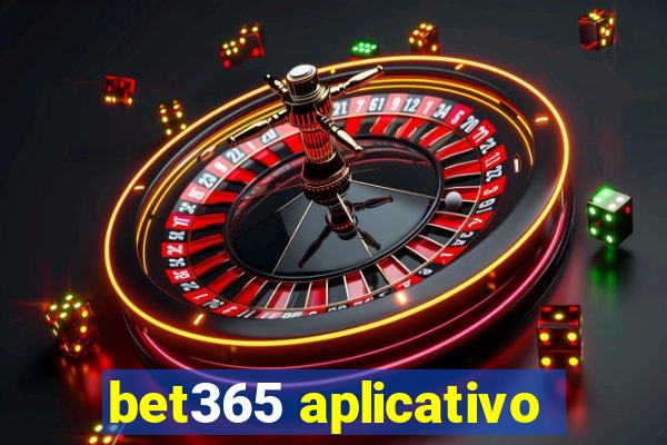 bet365 aplicativo