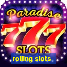 rolling slots