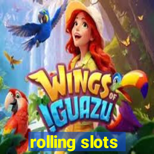 rolling slots