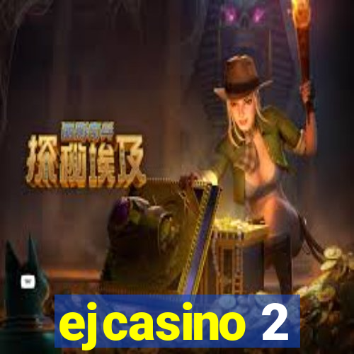 ejcasino 2