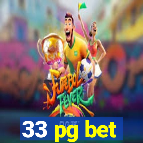 33 pg bet