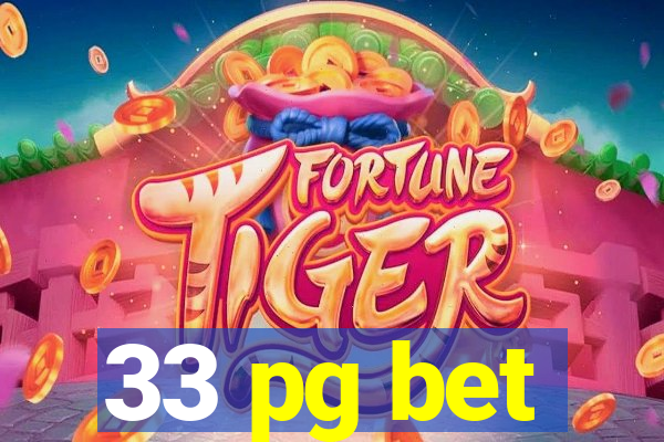 33 pg bet