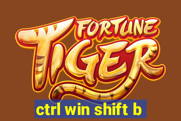 ctrl win shift b