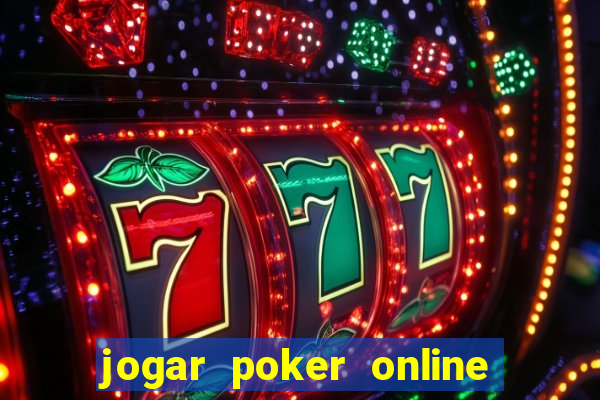 jogar poker online gratis texas holdem