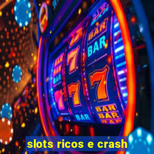 slots ricos e crash