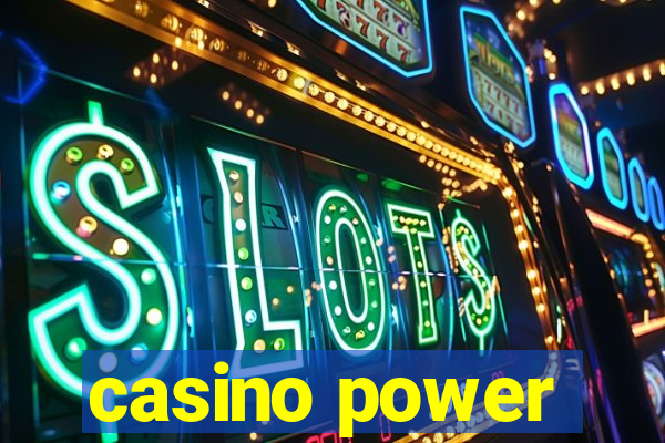 casino power