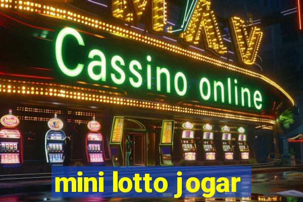 mini lotto jogar