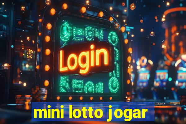 mini lotto jogar