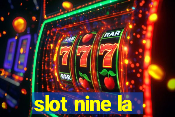 slot nine la