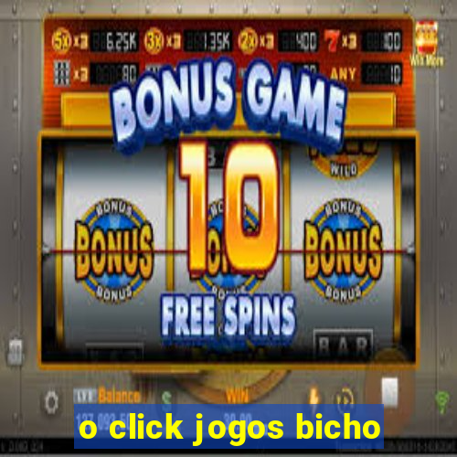 o click jogos bicho