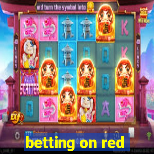 betting on red