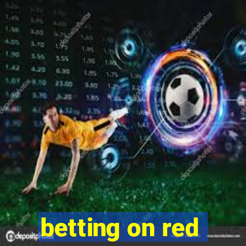 betting on red