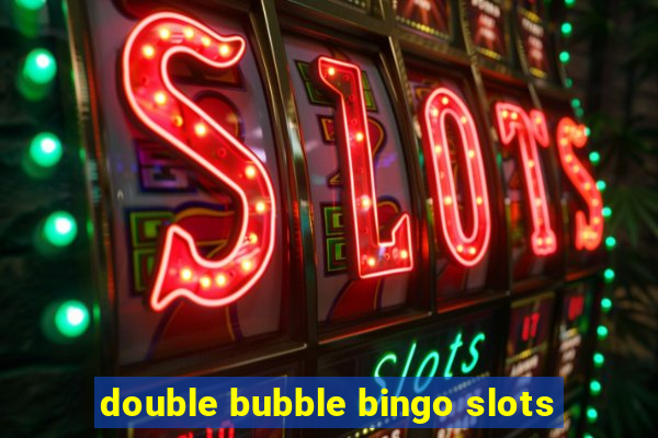 double bubble bingo slots