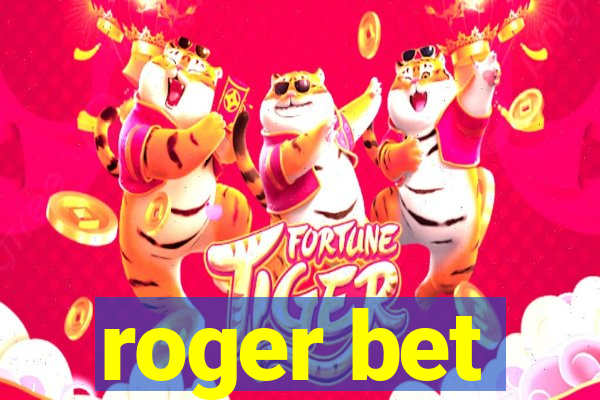 roger bet