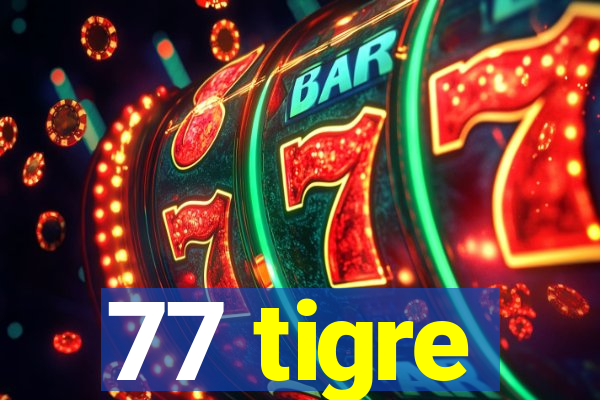 77 tigre