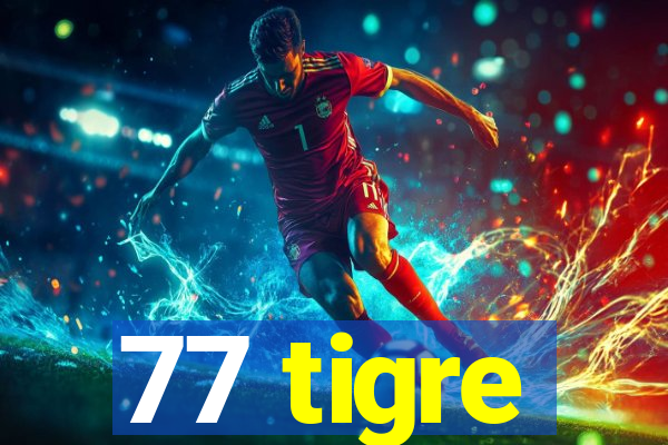 77 tigre