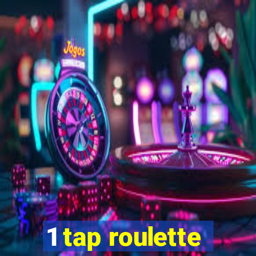 1 tap roulette